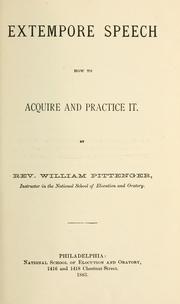 Cover of: Extempore speech, how to acquire and practice it. by William Pittenger