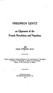 Cover of: Friedrich Gentz, an opponent of the French revolution and Napoleon by Reiff, Paul Friedrich