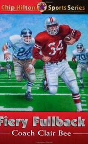 Cover of: Fiery Fullback (Chip Hilton Sports Series #24) by Clair Bee, Randall K. Farley, Cynthia Bee Farley