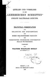 Quellen und vorbilder in den "Lehrreichen schriften" Johann Balthasar Schupps .. by Walther Wolfgang Zschau