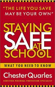 Cover of: Staying safe at school by Chester L. Quarles