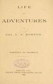 Cover of: Life and adventures of Col. L.A. Norton. by L. A. Norton