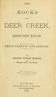 Cover of: The rocks of Deer Creek, Harford County, Maryland. by Thomas Turner Wysong