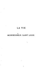 Cover of: La vie Monseigneur Saint Louis par personnages
