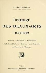 Cover of: Histoire des beaux-arts, 1800-1900: peinture--sculpture--architecture--médaille et glyptique--gravure--arts décoratifs en France et à l'étranger