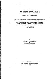 Cover of: An essay towards a bibliography of the published writings and addresses of Woodrow Wilson, 1875-1910
