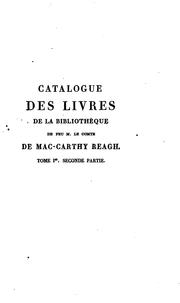 Catalogue des livres rares et précieux de la bibliothèque de feu M. le comte de Mac-Carthy Reagh by Mac-Carthy-Reagh, Justin comte de