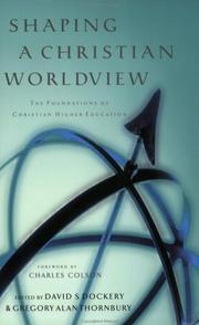 Cover of: Shaping a Christian worldview by edited by David S. Dockery & Gregory Alan Thornbury.