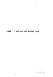 Cover of: The turning of Griggsby: being a story of keeping up with Dan'l Webster