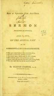 Cover of: Ruin or separation from Anti-Christ.: A sermon preached at Byfield, April 7, 1808, on the annual fast in the commonwealth of Massachusetts.