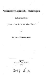 Cover of: Amerikanisch-asiatische etymologien via Behringstrasse 'from the East to the West,'