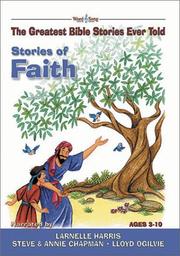 Cover of: Stories of Faith: The Greatest Bible Stories Ever Told (The Word and Song Greatest Bible Stories Ever Told, 5)