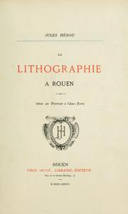 Cover of: La lithographie à Rouen by Jules Hédou