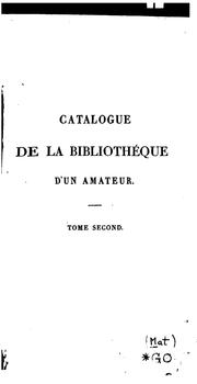 Cover of: Catalogue de la bibliothèque d'un amateur by P. J. de Mat, P. J. de Mat