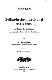 Cover of: Geschichte der holländischen Baukunst und Bildnerei im Zeitalter der Renaissance, der nationalen Blüte und des Klassicismus by Galland, Georg