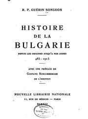 Cover of: Histoire de la Bulgarie depuis les origines jusqu'à nos jours, 485-1913 by Guérin Songeon