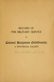 Cover of: Record of the military service of Colonel Benjamin Goldthwaite: a provincial soldier.