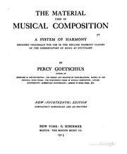 Cover of: The material used in musical composition: a system of harmony designed originally for use in the English harmony classes of the conservatory of music at Stuttgart