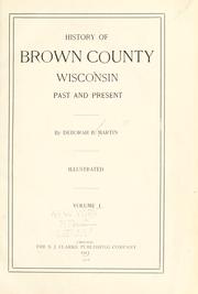 Cover of: History of Brown County, Wisconsin by Martin, Deborah Beaumont.
