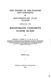 Cover of: theory of the flexure and strength of rectangular flat plates applied to reinforced concrete floor slabs