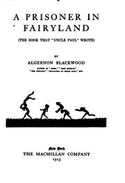 Cover of: A prisoner in fairyland by Algernon Blackwood