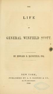 Cover of: The life of General Winfield Scott. | Edward Deering Mansfield