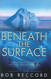 Cover of: Beneath the Surface: Steering Clear of the Dangers That Could Leave You Shipwrecked