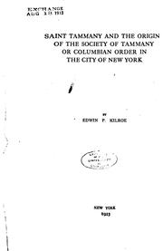 Cover of: Saint Tammany and the origin of the Society of Tammany by Edwin P. Kilroe