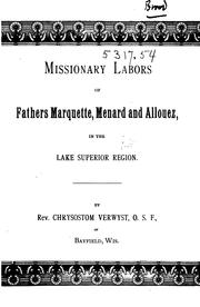 Cover of: Missionary labors of fathers Marquette, Menard and Allouez, in the Lake Superior region. by Verwyst, Chrysostom