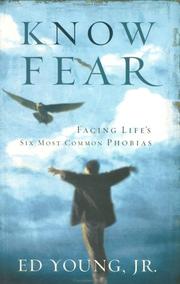 Cover of: Know Fear: Facing Life's Six Most Common Phobias