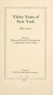 Cover of: Thirty years of New York, 1882-1912 by New York Edison Company.