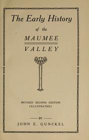 Cover of: The early history of the Maumee Valley. by John E. Gunckel