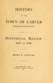 Cover of: History of the town of Carver, Massachusetts by Henry S. Griffith