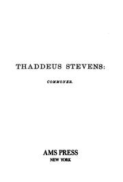 Thaddeus Stevens: commoner by Edward Belcher Callender