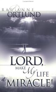 Cover of: Lord, make my life a miracle! by Raymond C. Ortlund, Raymond C. Ortlund