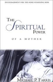 Cover of: The Spiritual Power of a Mother: Encouragement for the Home Schooling Mom