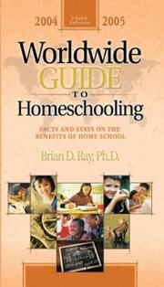 Cover of: Worldwide Guide to Homeschooling, 2004-2005: Facts and Stats on the Benefits of Home School (Worldwide Guide to Homeschooling)