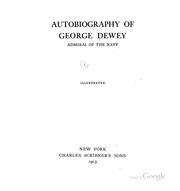 Cover of: Autobiography of George Dewey: admiral of the navy.