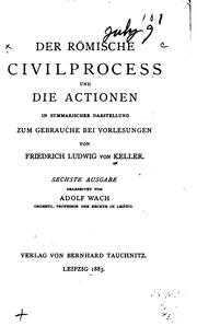 Der römische civilprocess und die actionen by Friedrich Ludwig von Keller