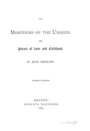 Cover of: The monitions of the unseen, and poems of love and childhood.