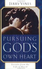 Cover of: Pursuing God's own heart: lessons from the life of David