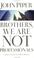 Cover of: Brothers, we are not professionals