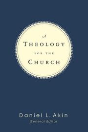 Cover of: A Theology for the Church by Daniel L. Akin, Daniel L. Akin