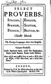 Cover of: Select proverbs, Italian, Spanish, French, English, Scotish, British, &c. chiefly moral.: The foreign languages done into English.