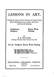 Cover of: Lessons in art.: A book for class-work in schools, art study clubs, home reading groups, library reference and general reading ...