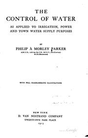 The control of water as applied to irrigation, power and town water supply purposes by Philip à Morley Parker