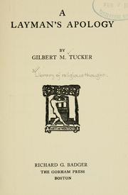 Cover of: A layman's apology by Gilbert M. Tucker