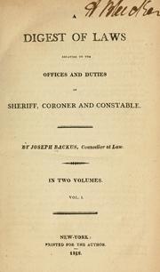 Cover of: A digest of laws relating to the offices and duties of sheriff, coroner and constable.