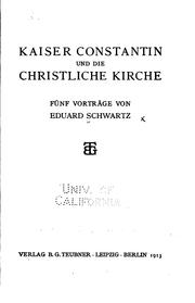 Cover of: Kaiser Constantin und die christliche kirche by Schwartz, Eduard
