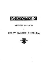Cover of: Anecdote biography of Percy Bysshe Shelley | Richard Henry Stoddard